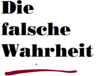 Die falsche Wahrheit